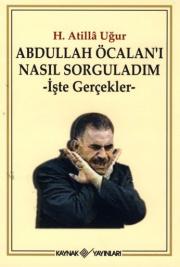 Abdullah Öcalan'ı Nasıl Sorguladım  İşte Gerçekler