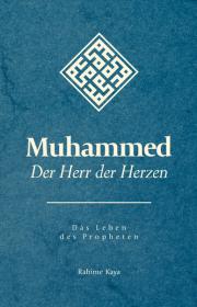 MuhammedDer Herr der Herzen Das Leben des Propheten