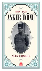 Asker İnönü - 1884 1922