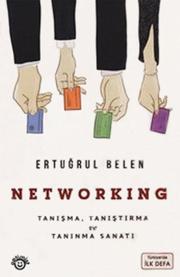 Networking - Tanışma, Tanıştırma ve Tanınma Sanatı