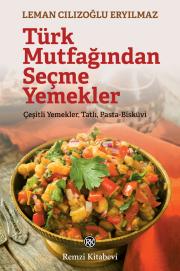 Türk Mutfağından Seçme Yemekler - Çeşitli Yemekler, Tatlı, Pasta-Bisküvi